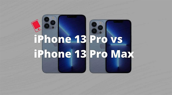 iPhone 13 Pro và iPhone 13 Pro Max nên chọn mẫu nào?