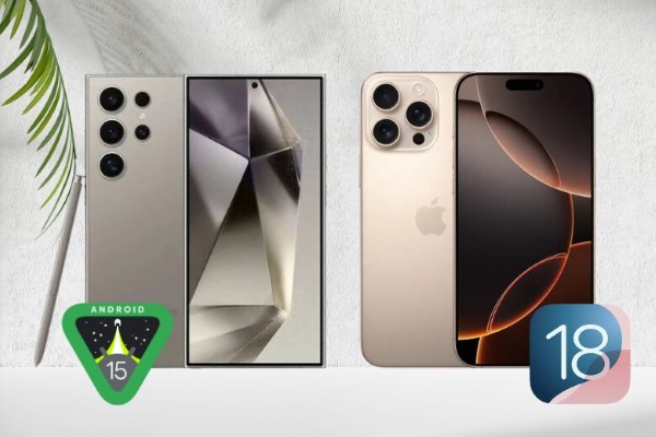 Galaxy S25 Ultra chạy Android 15, iPhone 16 Pro Max sử dụng iOS 18